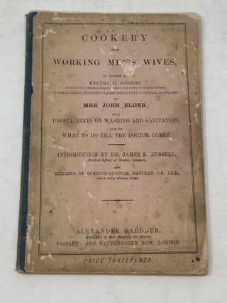 Item #86325 COOKERY FOR WORKING MEN'S WIVES, AS TAUGHT BY MARTHA H. GORDON IN THE DOMESTOC...