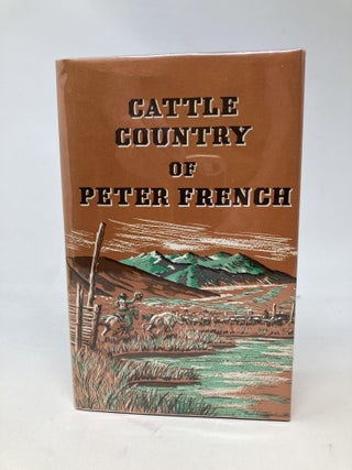 Item #86388 CATTLE COUNTRY OF PETER FRENCH. GILES FRENCH
