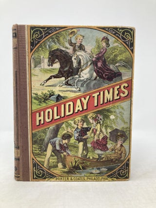Item #86410 HOLIDAY TIMES FOR BOYS AND GIRLS : A SELECTION OF PROSE AND POETRY FROM THE BEST WRITERS