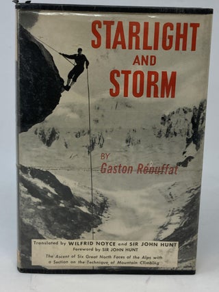 Item #86463 STARLIGHT AND STORM: THE ASCENT OF SIX GREAT NORTH FACES OF THE ALPS WITH A SECTION...