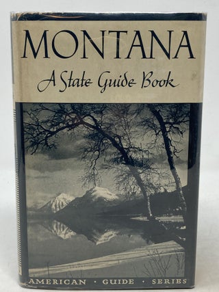 Item #86518 MONTANA: A STATE GUIDE BOOK.; American Guide Series. Federal Writers' Project of the...