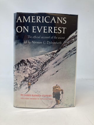 Item #86527 AMERICANS ON EVEREST: THE OFFICIAL ACCOUNT OF THE ASCENT LED BY NORMAN G. DYHRENFURTH...