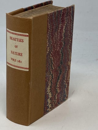 Item #86539 THE BEAUTIES OF NATURE AND ART DISPLAYED, IN A TOUR THROUGH THE WORLD (Vols. I & II,...