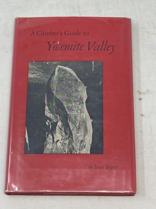 Item #86578 A CLIMBER'S GUIDE TO YOSEMITE VALLEY; Drawings by Al MacDonald. Steve Roper