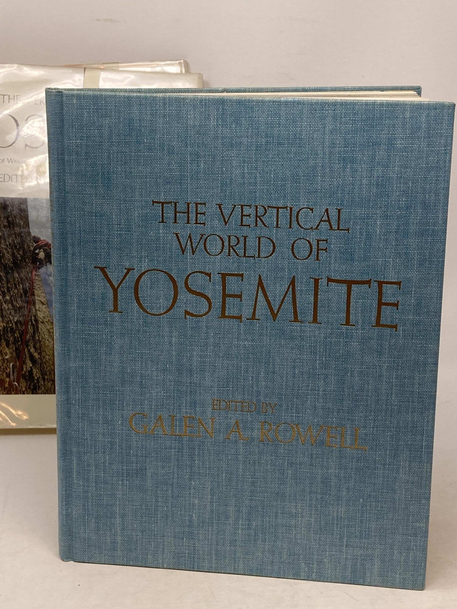 THE VERTICAL WORLD OF YOSEMITE : A COLLECTION OF PHOTOGRAPHS AND ...