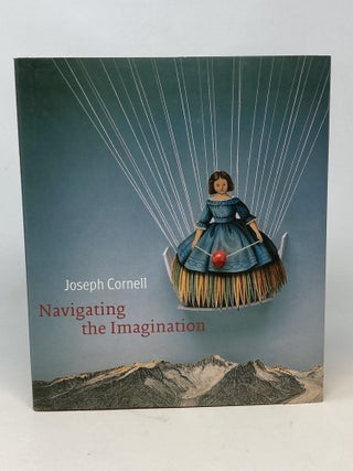 Item #86599 JOSEPH CORNELL: NAVIGATING THE IMAGINATION. Lynda Roscoe [Joseph Cornell Hartigan