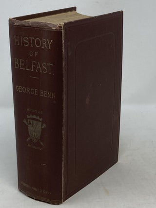 Item #86608 THE HISTORY OF THE TOWN OF BELFAST FROM THE EARLIEST TIMES TO THE CLOSE OF THE...