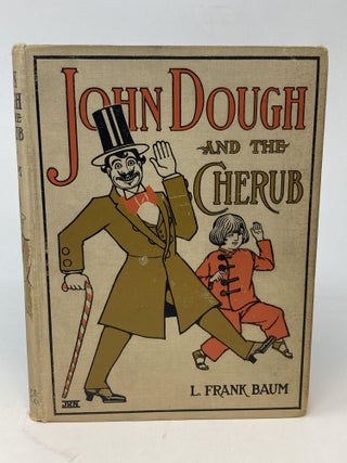 Item #86659 JOHN DOUGH AND THE CHERUB. L. Frank Baum
