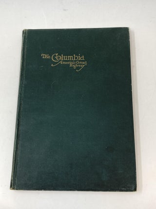 Item #86708 THE COLUMBIA : AMERICA'S GREAT HIGHWAY THROUGH THE CASCADE MOUNTAINS TO THE SEA ...