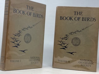 Item #86714 THE BOOK OF BIRDS (NATIONAL GEOGRAPHIC SOCIETY: 2 VOLUMES COMPLETE). Gilbert...
