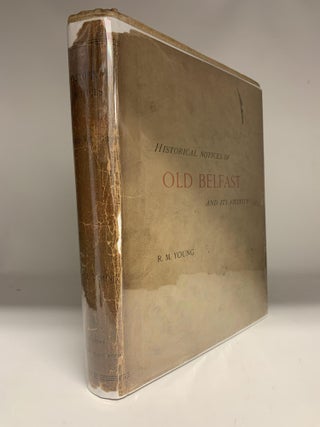 Item #86865 HISTORICAL NOTICES OF OLD BELFAST AND ITS VICINITY (SPECIAL ISSUE OF THE LARGE PAPER...