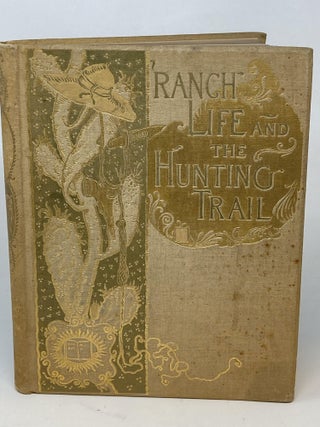 Item #86884 RANCH LIFE AND THE HUNTING TRAIL. Theodore and Roosevelt, Frederic Remington