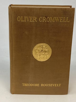 Item #86888 OLIVER CROMWELL (SIGNED). Theodore Roosevelt