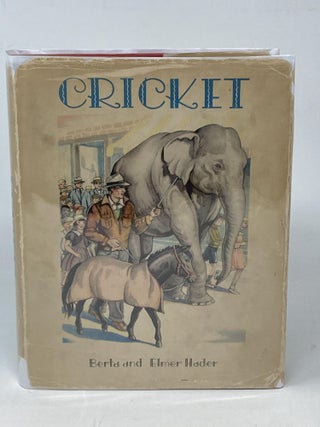 Item #86904 CRICKET : THE STORY OF A LITTLE CIRCUS PONY. Berta and Elmer Hader