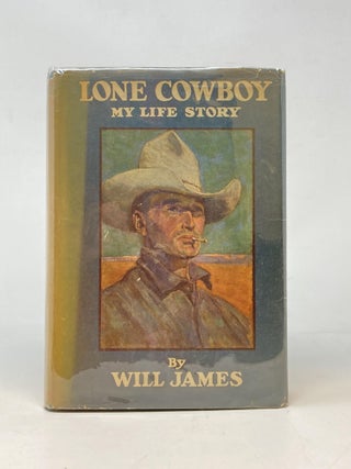 Item #86914 LONE COWBOY MY LIFE STORY (SIGNED). Will James