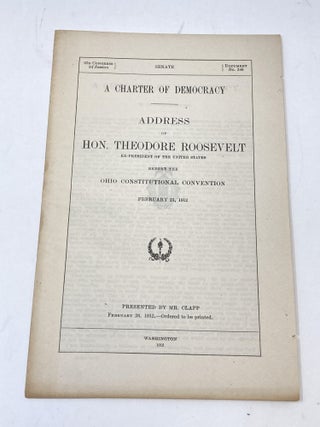 Item #86916 A CHARTER OF DEMOCRACY: ADDRESS OF HON. THEODORE ROOSEVELT, EX-PRESIDENT OF THE...