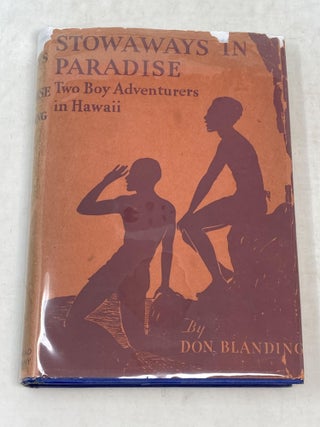 Item #86945 STOWAWAYS IN PARADISE : TWO BOY ADVENTURERS IN HAWAII; Illlustrated by the author....