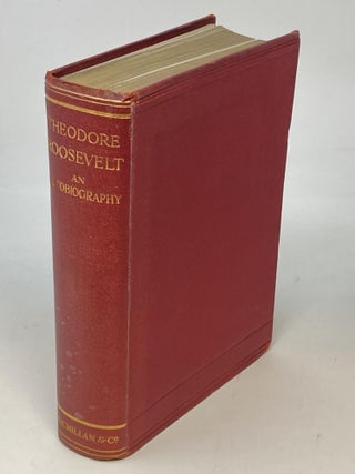 THEODORE ROOSEVELT : AN AUTOBIOGRAPHY