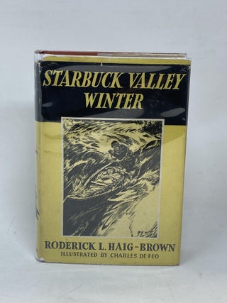 Item #86999 STARBUCK VALLEY WINTER; Illustrated by Charles De Feo. Roderick L. Haig-Brown