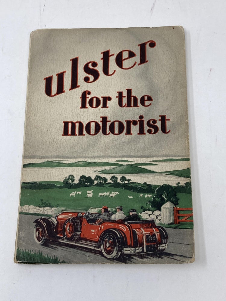 Item #87058 ULSTER FOR THE MOTORIST. Ltd Ulster Tourist Development Asociation.