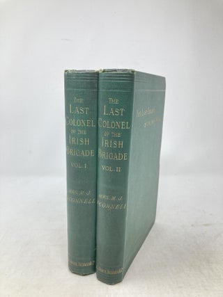 Item #87125 THE LAST COLONEL OF THE IRISH BRIGADE : COUNT O'CONNELL AND IRISH LIFE AT HOME AND...