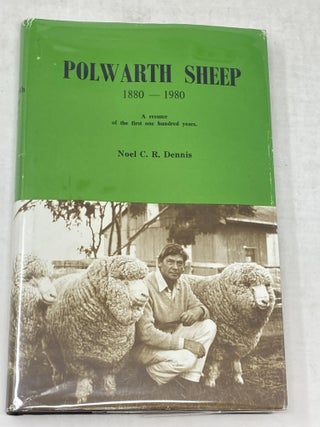Item #87157 POLWARTH SHEEP 1880-1980; A Resume for the First 100 Years. Noel C. Dennis
