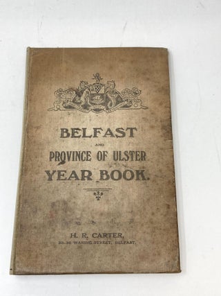 Item #87198 BELFAST AND PROVINCE OF ULSTER YEAR BOOK. H. R. Carter
