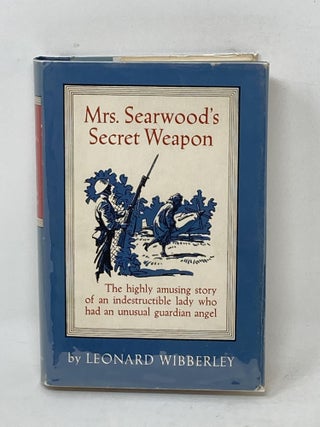Item #87217 MRS. SEARWOOD'S SECRET WEAPON; The highly amusing story of an indestructible lady who...