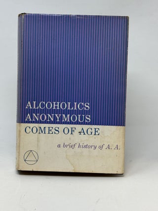 Item #87235 ALCOHOLICS ANONYMOUS COMES OF AGE: A BRIEF HISTORY OF A.A. Alcoholics Anonymous