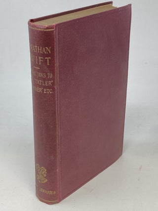 Item #87242 THE PROSE WORKS OF JONATHAN SWIFT, D.D. VOLUME IX; Contributions to "THE TATLER,"...