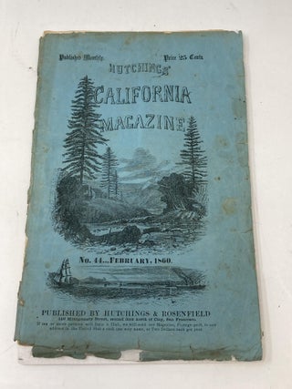 Item #87310 HUTCHINGS’ CALIFORNIA MAGAZINE NO. 44, FEBRUARY 1860. Hutchings, Rosenfield,...