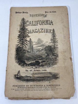 Item #87311 HUTCHINGS’ CALIFORNIA MAGAZINE VOLUME IV, NO. 46, APRIL 1860. Hutchings,...