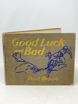 Item #87398 GOOD LUCK AND BAD (SIGNED). Paul Brown