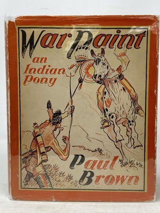 Item #87449 WAR PAINT : AN INDIAN PONY. Paul Brown