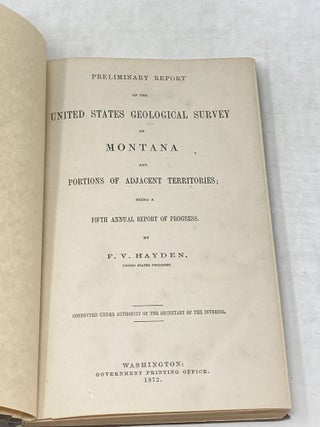 Item #87464 PRELIMINARY REPORT OF THE UNITED STATES GEOLOGICAL SURVEY OF MONTANA AND PORTIONS OF...