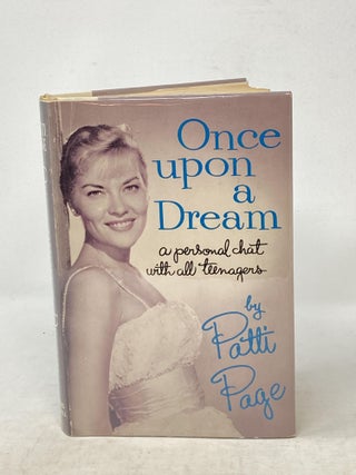 Item #87471 ONCE UPON A DREAM : A PERSONAL CHAT WITH ALL TEENAGERS (SIGNED). Patti Page