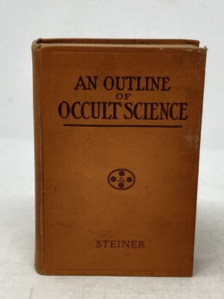 Item #87476 AN OUTLINE OF OCCULT SCIENCE; (Authorized Translation from the Fourth Edition, Newly...