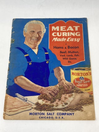 Item #87497 MEAT CURING MADE EASY : HAMS & BACON, BEEF, MUTTON, VEAL, LAMB, FISH, WILD GAME, ETC....